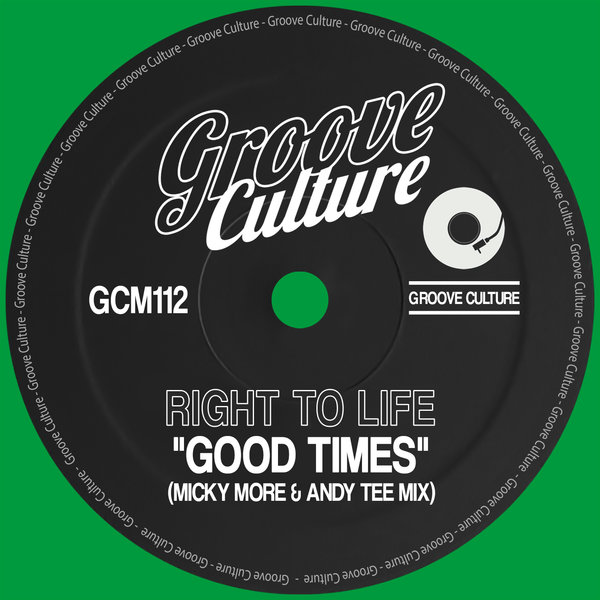 Right To Life - Good Times (Micky More & Andy Tee Mix) [GCM112]