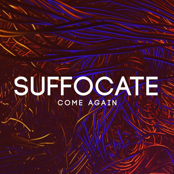 SUFFOCATE SA - Come Again [PSS024]