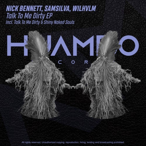 SamSilva, Nick Bennett, WilHvlm - Talk To Me Dirty EP [HUAM457]