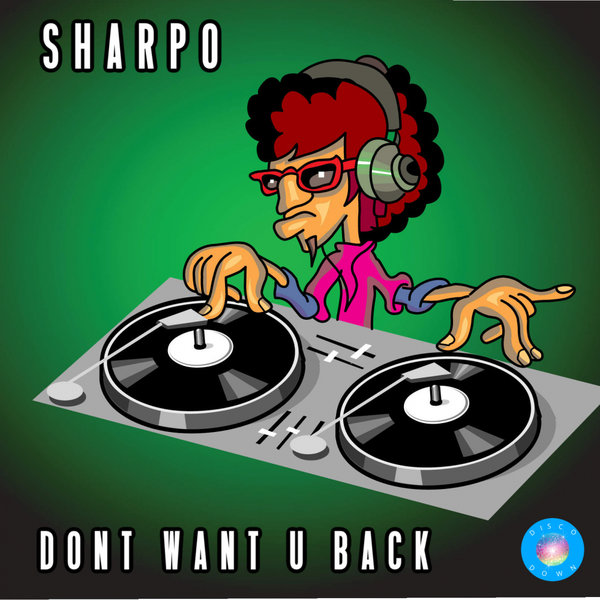 Sharpo - Don't Want U Back [DD094]