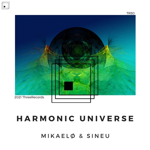 Sineu, Mikaelø - Harmønic Universe [TR50]