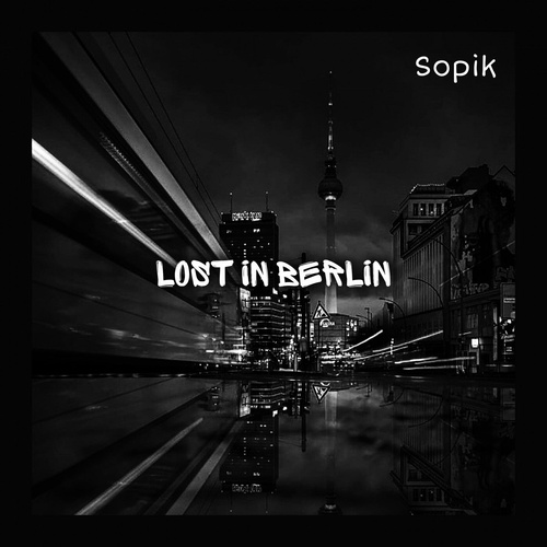 Sopik - Lost in Berlin [FIN618]