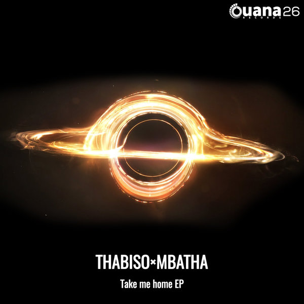 THABISOxMBATHA - Take Me Home [OUANA26]