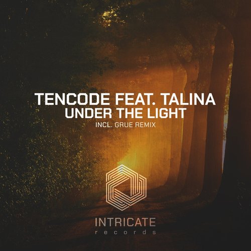 Tencode - Under the Light [INTRICATE424]