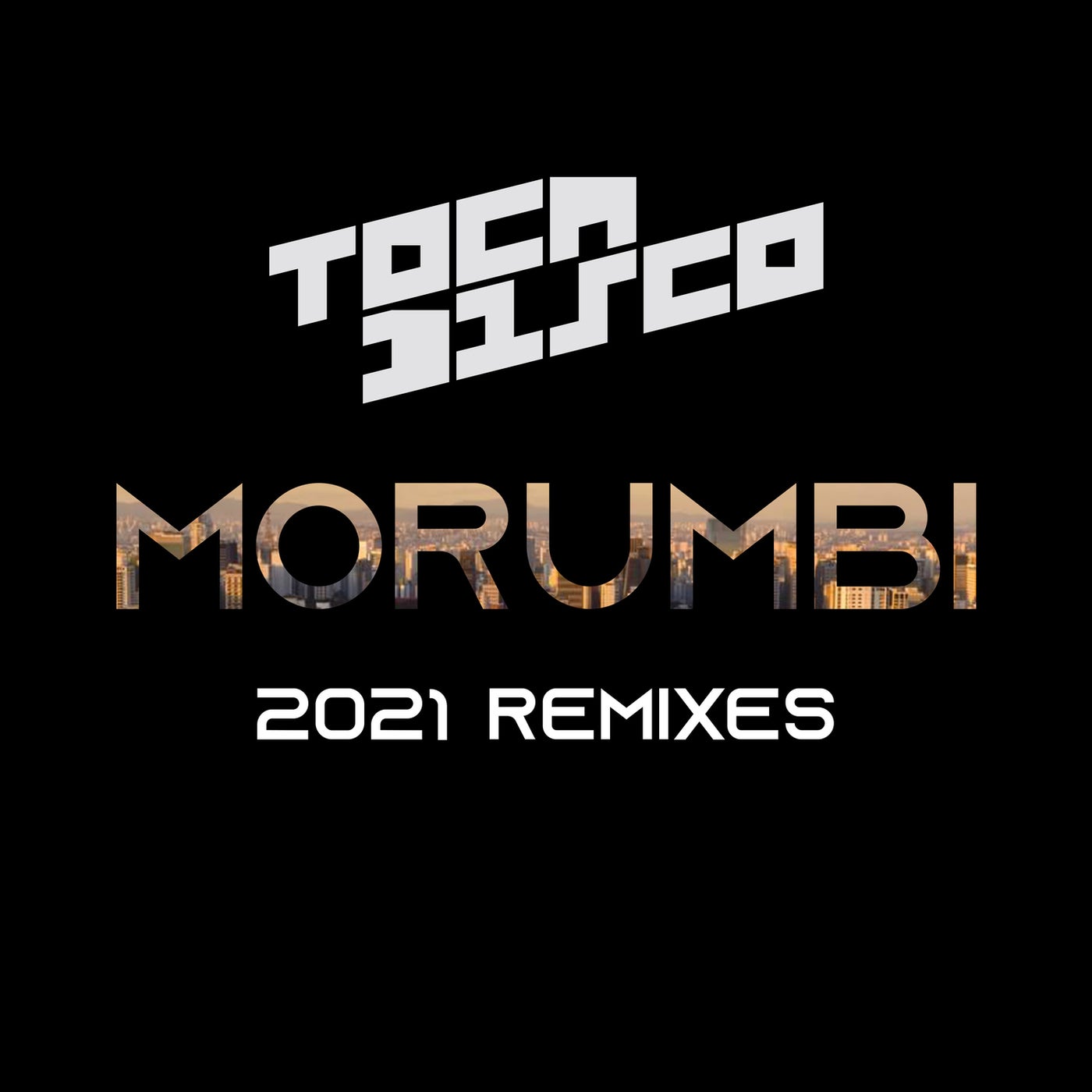 Tocadisco - Morumbi (Remixes 2021) [4251888706027]