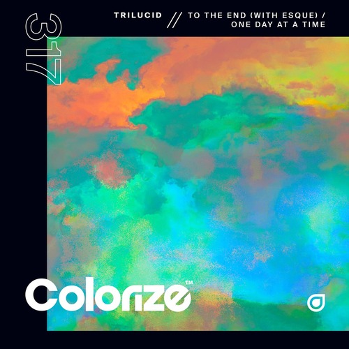 Trilucid – To The End / One Day At A Time [ENCOLOR317E]