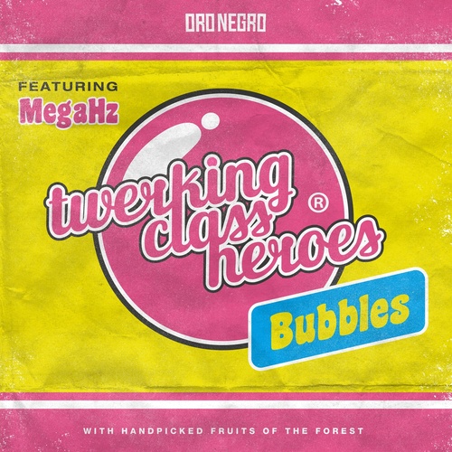 Twerking Class Heroes - Bubbles feat MegaHz [ORO019]
