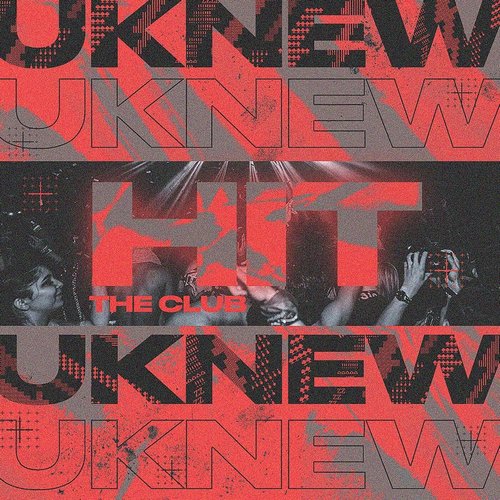 Uknew - Hit the Club [196322665291]