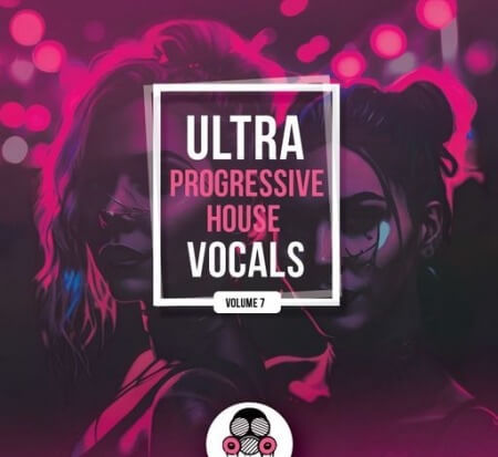 Vandalism Ultra Progressive House Vocals 7 WAV