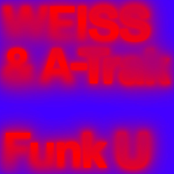Weiss, A-Trak - Funk U [FGR276]