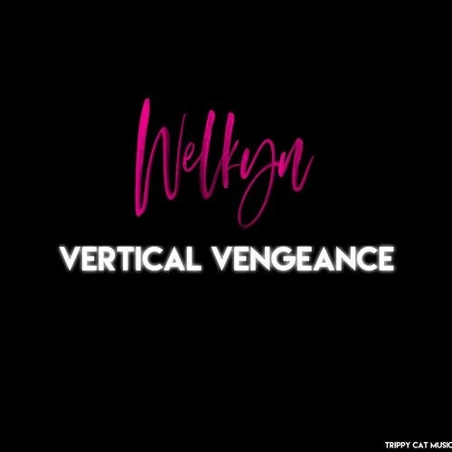 Welkyn - Vertical Vengeance [CAT345923]