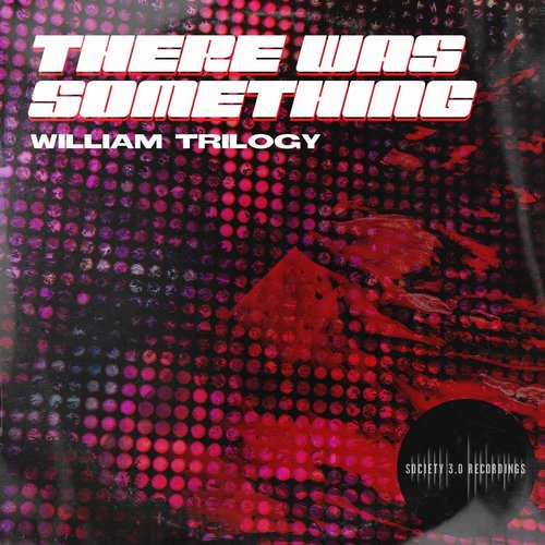 William Trilogy - There Was Something [10207423]