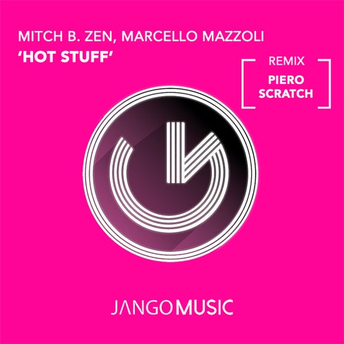 Zen, Mitch B., Marcello Mazzoli - Hot Stuff [JANGO798]