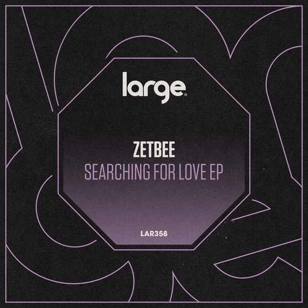Zetbee - Searching For Love EP [LAR358]