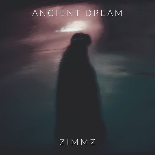 Zimmz - Ancient Dream [785388]