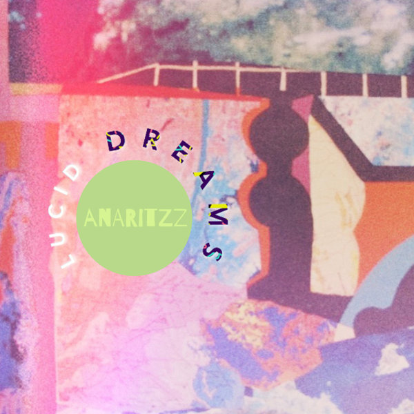 anaritzz - Lucid Dreams [LUCIDDREAMS]
