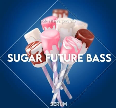 Patchmaker Sugar Future Bass Synth Presets