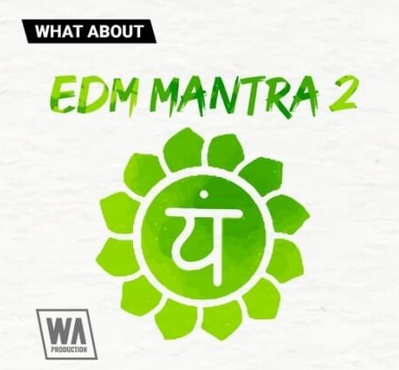 W. A. Production What About: EDM Mantra 2 WAV