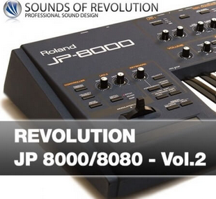 Sounds of Revolution SOR Revolution JP8000 8080 Vol.2 Synth Presets