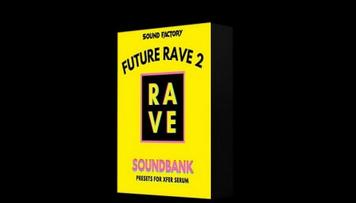 Sound Factory Future Rave 2 Synth Presets