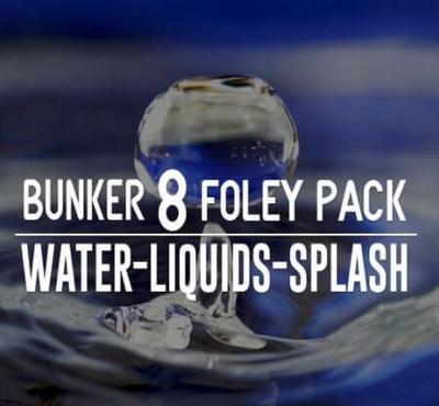 Bunker 8 Digital Labs Bunker 8 Foley Pack Water Liquids Splash WAV