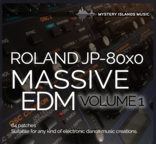 Mystery Islands JP-80×0 Massive EDM volume 1 Synth Presets