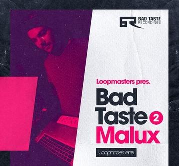 Loopmasters Bad Taste Recordings: Malux MULTiFORMAT