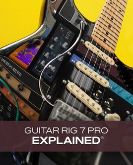 Groove3 Guitar Rig 7 Pro Explained TUTORiAL