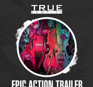 True Samples Epic Action Trailer WAV MiDi