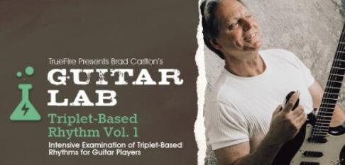 Truefire Brad Carlton's Guitar Lab: Triplet-Based Rhythm Vol.1 TUTORiAL