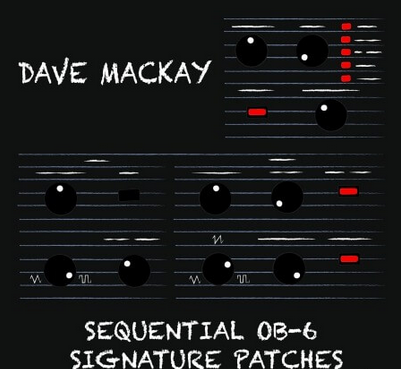 Dave Mackay Sequential OB-6 Patch Set Synth Presets