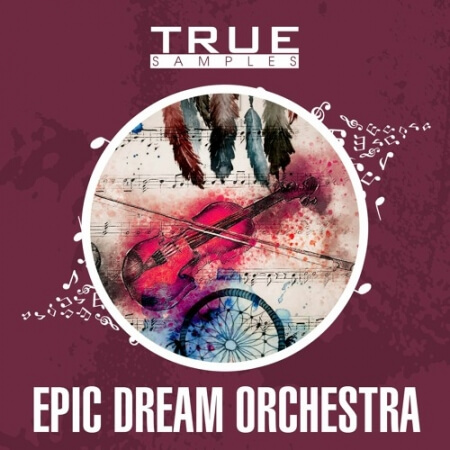 True Samples Epic Dream Orchestra WAV MiDi
