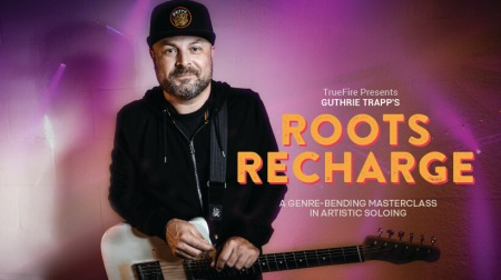 Truefire Guthrie Trapp's Roots Recharge TUTORiAL