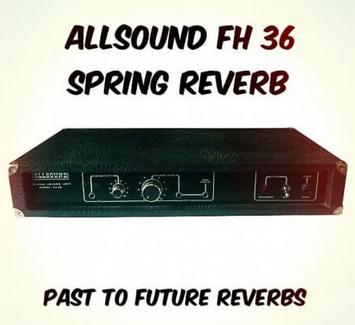 PastToFutureReverbs ALLSOUND FH 36 West German Spring Reverb