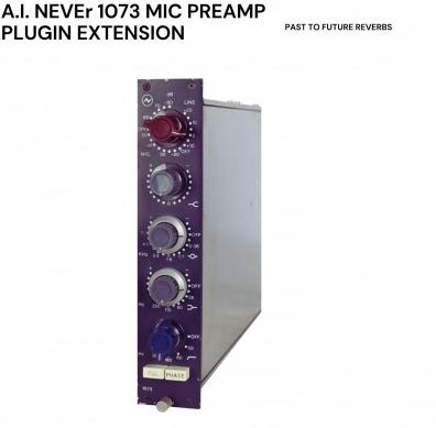 PastToFutureReverbs A.I. NEVEr 1073 Mic Preamp