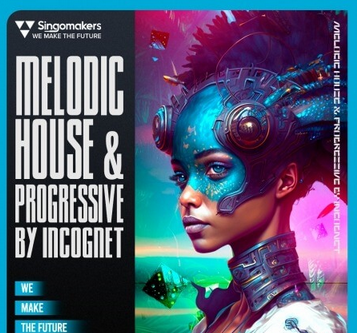 Singomakers Melodic House and Progressive by Incognet MULTiFORMAT