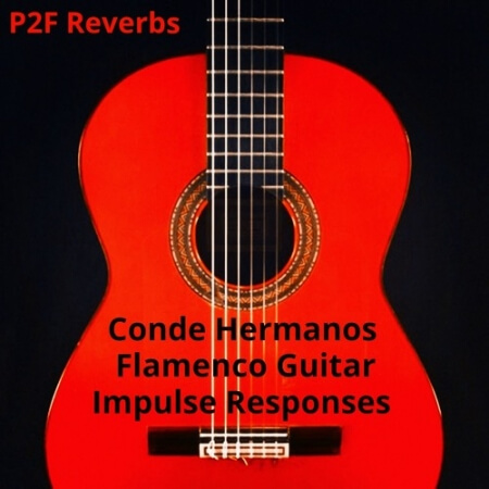 PastToFutureReverbs Conde Hermanos Flamenco Guitar Impulse Responses! (IRs)