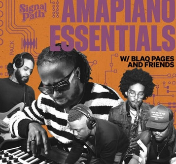 Signal Path Amapiano Essentials with Blaq Pages and Friends WAV