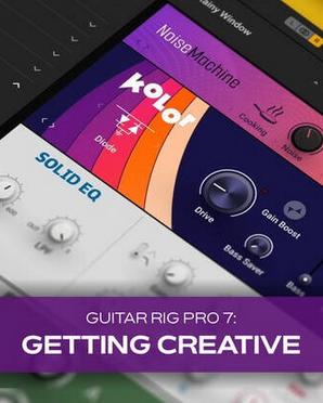 Groove3 Guitar Rig 7 Pro Getting Creative TUTORiAL