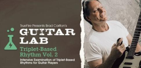 Truefire Brad Carlton's Guitar Lab: Triplet-Based Rhythm Vol.2 TUTORiAL