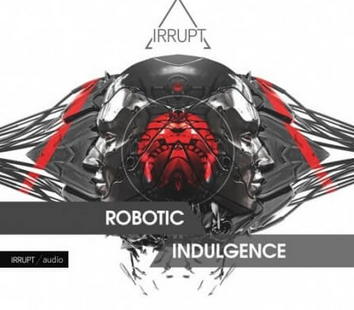 Irrupt ROBOTIC INDULGENCE WAV