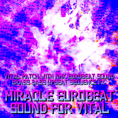 DTXFiles.nmk MiracleEurobeatSound for Vital Synth Presets