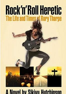 Rock 'n' Roll Heretic: The Life and Times of Rory Tharpe