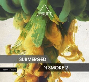 Irrupt Submerged In Smoke 2 WAV