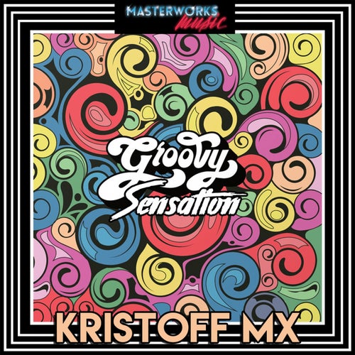 Kristoff MX - Groovy Sensation [MMD109]