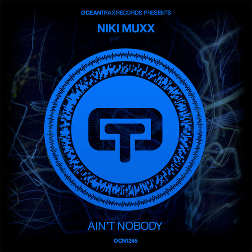 Niki Muxx - Ain't Nobody [OCN1245]