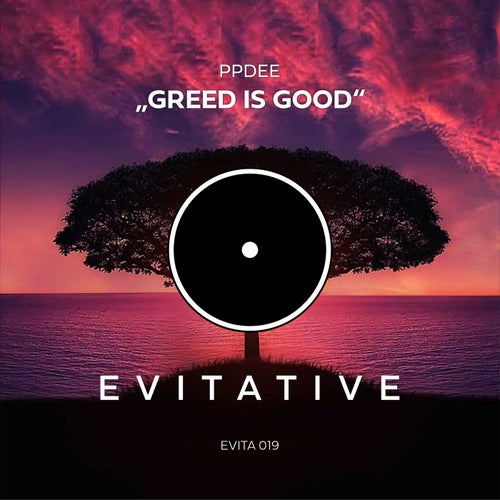 ppdee - Greed Is Good [EVITA019]